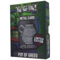 FaNaTtik Replika Yu-Gi-Oh! Card Pot of Greed Limited Edition