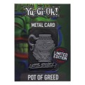 Yu-Gi-Oh! Card Pot of Greed Limited Edition Replika FaNaTtik
